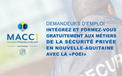DEMANDEURS D’EMPLOI : FORMEZ-VOUS AUX MÉTIERS DE LA SÉCURITÉ AVEC LE DISPOSITIF DE FORMATION POEI (Préparation Opérationnelle à l’Emploi Individuelle) financé à 100%