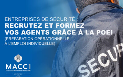 ENTREPRISES DE SÉCURITÉ PRIVÉE : RECRUTEZ ET FORMEZ VOS AGENTS GRÂCE À LA POEI (Préparation Opérationnelle à l’Emploi Individuelle)
